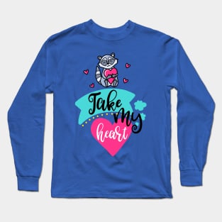 Take my heart Long Sleeve T-Shirt